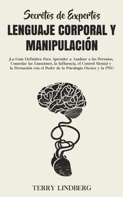 Secretos de Expertos - Lenguaje Corporal y Manipulacin, Lindberg Terry