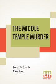 The Middle Temple Murder, Fletcher Joseph Smith