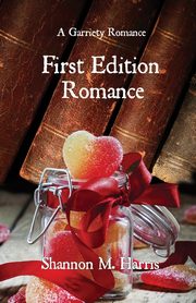 First Edition Romance, Harris Shannon M