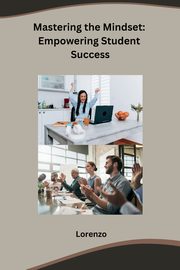 Mastering the Mindset, Lorenzo