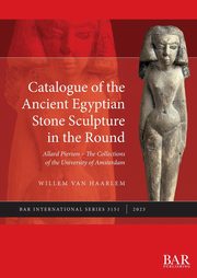 Catalogue of the Ancient Egyptian Stone Sculpture in the Round, van Haarlem Willem