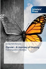 Cancer - A Journey of Healing, Hamouda Asmaa Fathi