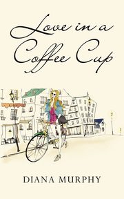 Love in a Coffee Cup, Murphy Diana