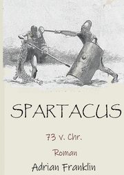 Spartacus 73 v. Chr., Franklin Adrian