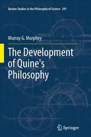 The Development of Quine's Philosophy, Murphey Murray