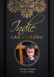 ksiazka tytu: Indie ad Chaosu autor: Tokaj Tamara Tokaj Jerzy