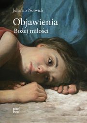 Objawienia Boej mioci, Julianna z Norwich