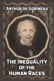 ksiazka tytu: The Inequality of the Human Races autor: Gobineau Arthur de
