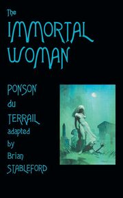 The Immortal Woman, Ponson Du Terrail Pierre-Alexis