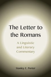 The Letter to the Romans, Porter Stanley E.