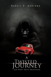 A Twisted Journey and Other Short Adventures, Andrews Robert D.