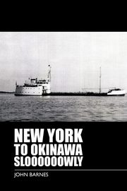 New York to Okinawa Sloooooowly, Barnes John