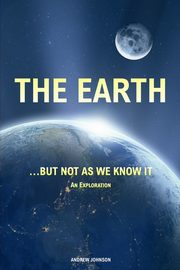 The Earth...  but not  As We Know It (Colour), Johnson Andrew
