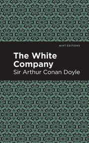 The White Company, Doyle Arthur Conan Sir