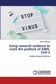 Using research evidence to crack the padlock of SARS-CoV-2, Al-Mosawi Aamir