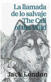 La llamada de lo salvaje - The Call of the Wild, London Jack