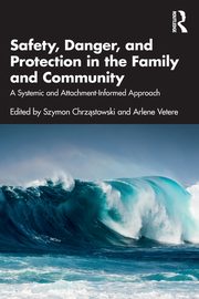 Safety, Danger, and Protection in the Family and Community, 
