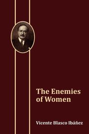 The Enemies of Women, Ib Ez Vicente Blasco