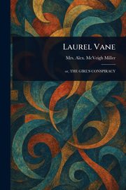 Laurel Vane, Miller Alex. McVeigh Mrs.