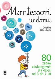 Montessori w domu, Cotte Delphine Gilles