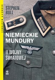 ksiazka tytu: Niemieckie mundury II Wojny wiatowej autor: Bull Stephen