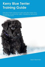 ksiazka tytu: Kerry Blue Terrier Training Guide Kerry Blue Terrier Training Includes autor: Newman Sean
