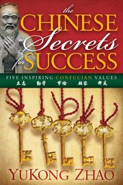 The Chinese Secrets for Success, Zhao YuKong