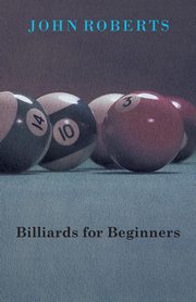 Billiards for Beginners, Roberts John