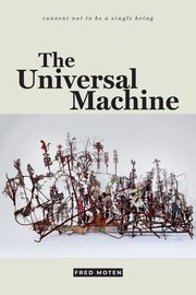 The Universal Machine, Moten Fred