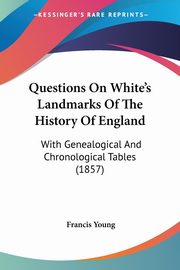 Questions On White's Landmarks Of The History Of England, 