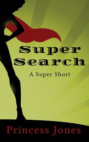 Super Search, Jones Princess