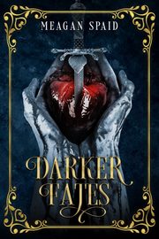 Darker Fates, Spaid Meagan