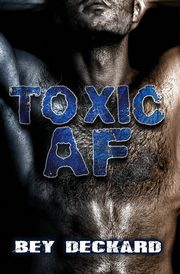 Toxic AF, Deckard Bey