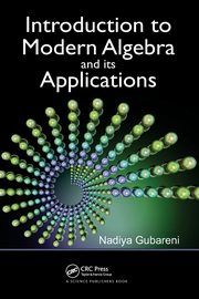 Introduction to Modern Algebra and Its Applications, Gubareni Nadiya