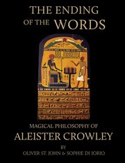 ksiazka tytu: The Ending of the Words - Magical Philosophy of Aleister Crowley autor: St. John Oliver