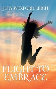 ksiazka tytu: Flight to Embrace autor: Leigh Judy Wexford