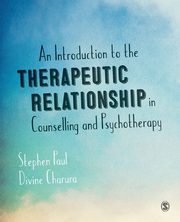 An Introduction to the Therapeutic Relationship in Counselling and Psychotherapy, Paul Stephen