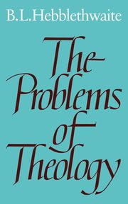 The Problems of Theology, Hebblethwaite Brian