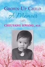 Grown-Up Child, Hwang MD Chiufang