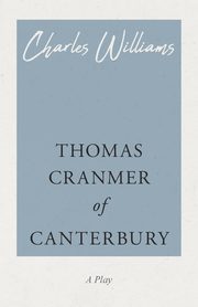 Thomas Cranmer of Canterbury, Williams Charles