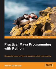 Practical Maya Programming with Python, Galanakis Robert