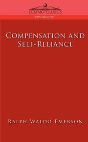 Compensation and Self-Reliance, Emerson Ralph Waldo