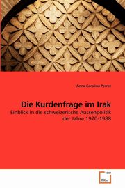 Die Kurdenfrage im Irak, Perrez Anna-Carolina