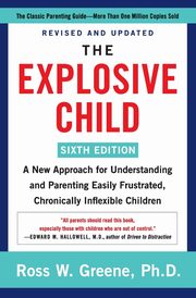 The Explosive Child [Sixth Edition], Greene Ross W