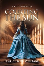 Courting the Sun, Williams Peggy Joque