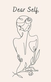 Dear Self,, Ilves Isabella