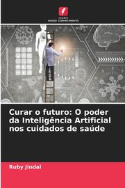 Curar o futuro, Jindal Ruby