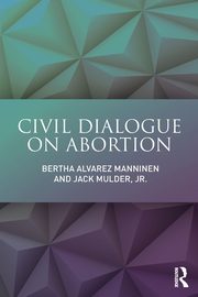 Civil Dialogue on Abortion, Manninen Bertha Alvarez