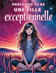 Parce que tu es une fille exceptionnelle, Peretti Alicia