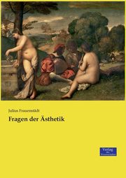 Fragen der sthetik, Frauenstdt Julius
